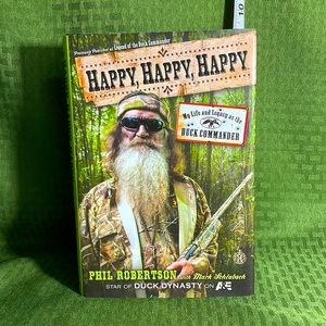 Happy, Happy, Happy : My Life and Legacy as the Duck Commander by Phil Robertson